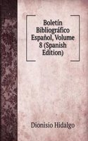 Boletin Bibliografico Espanol, Volume 8 (Spanish Edition)