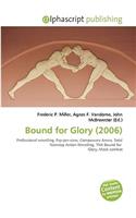 Bound for Glory (2006): (English)