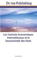 Les Contrats Economiques Internationaux et la Souveraineté des Etats