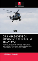 Dias Milagrosos de Salvamento de Bebês Em Escombros