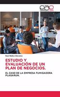 Estudio Y Evaluación de Un Plan de Negocios.