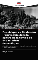 République du Daghestan: Criminalité dans la sphère de la famille et des relations domestiques