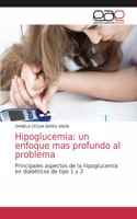 Hipoglucemia: un enfoque mas profundo al problema