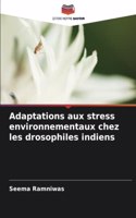 Adaptations aux stress environnementaux chez les drosophiles indiens