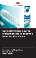 Nanomatériaux pour le traitement de la réponse immunitaire virale