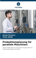 Produktionsplanung für parallele Maschinen