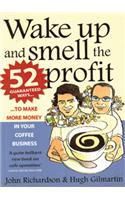 Wake Up And Smell Profit