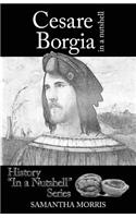 Cesare Borgia in a Nutshell
