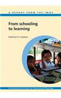 From Schooling to Learning - A Report of the International Working Group for Education