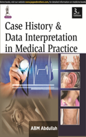 Case History & Data Interpretation in Medical Practice: Concerned Mainly With Case Histories, Data Interpretation, Cardiac Catheter, Pedigree, Spirometry, Pictures of Multiple Diseases and a Brief Short Not