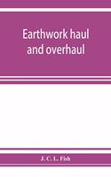 Earthwork haul and overhaul, including economic distribution