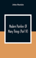 Modern Painters Of Many Things (Part Iv)