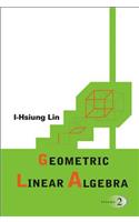 Geometric Linear Algebra (Volume 2)