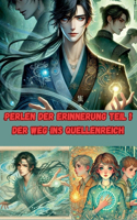 Perlen der Erinnerung Teil 1 Der Weg ins Quellenreich