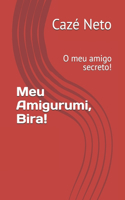 Meu Amigurumi, Bira!: O meu amigo secreto!