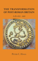 Transformation of Post-Roman Britain A.D. 410-660
