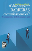 ¿Cómo superar barreras comunicacionales?