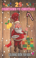 25 CountDown To Christmas Coloring Book for Kids