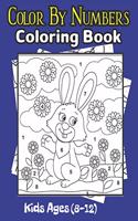 Color By Numbers Coloring Book Kids Ages (8-12): 50 Animals Including Farm Animals, Jungle Animals, Woodland Animals and Sea Animals (Coloring Activity Book ... Ages 8-12, Boys and Girls, Fun Early