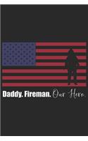 Daddy fireman our hero