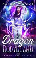 My Dragon Bodyguard (Broken Souls 4): (Broken Souls)
