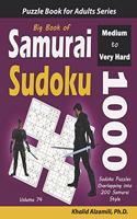 Big Book of Samurai Sudoku: 1000 Medium to Very Hard Sudoku Puzzles Overlapping into 200 Samurai Style(74 Logic Puzzles for Adults)