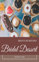 Bravo! 365 Bridal Dessert Recipes