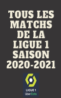 Tous Les Matchs de la Ligue 1 Saison 2020-2021