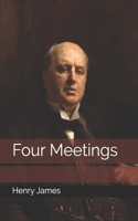 Four Meetings