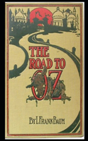 The Road to Oz: The Oz Books #5 (ANNOTATED AND ILLUSTRATED)