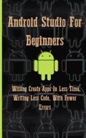 Android Studio For Beginners