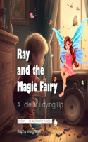Ray and the Magic Fairy: A Tale of Tidying Up + 16 coloring Activities