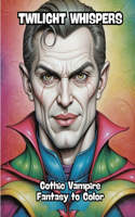 Twilight Whispers: Gothic Vampire Fantasy to Color