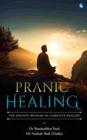 Pranic Healing - The Ancient Wisdom of Complete Healing