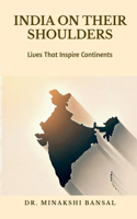 India on Their Shoulders: Lives That Inspire Continents