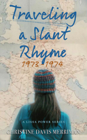 Traveling a Slant Rhyme: 1973-1974