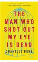 The Man Who Shot Out My Eye Is Dead