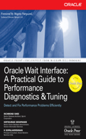 Oracle Wait Interface: A Practical Guide to Performance Diagnostics & Tuning: (Oracle Press)