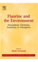 Fluorine and the Environment: Atmospheric Chemistry, Emissions & Lithosphere: Atmospheric Chemistry, Emissions & Lithosphere(1 Advances in Fluorine Science)