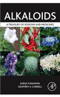 Alkaloids: A Treasury of Poisons and Medicines