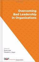 Overcoming Bad Leadership in Organizations