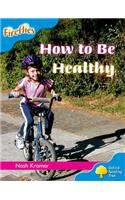 Oxford Reading Tree: Level 3: Fireflies: How to be Healthy