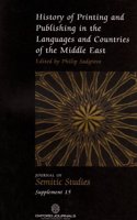 History of Printing and Publishing in the Languages and Countries of the Middle East: (15 Journal of Semitic Studies Supplement)