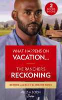 What Happens On Vacation... / The Rancher's Reckoning