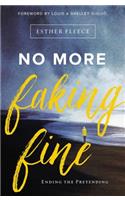 No More Faking Fine: Ending the Pretending