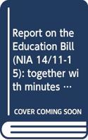 Report on the Education Bill (NIA 14/11-15)