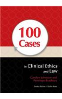 100 Cases in Clinical Ethics and Law