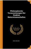 Philosophische Voraussetzungen Der Exakten Naturwissenschaften