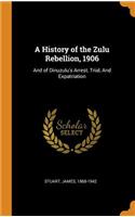A History of the Zulu Rebellion, 1906