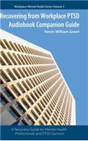 Recovering from Workplace PTSD Audiobook Companion Guide